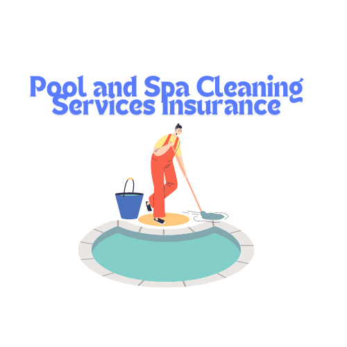 Pool and Spa Cleaning Services Insurance